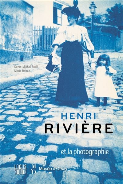 Henri Riviere et la photographie - Denis-Michel Boell - Locu