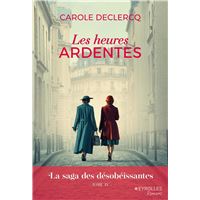 La Saga Des Désobéissantes - La saga des désobéissantes (tome 4) Tome 4 : Les heures ardentes