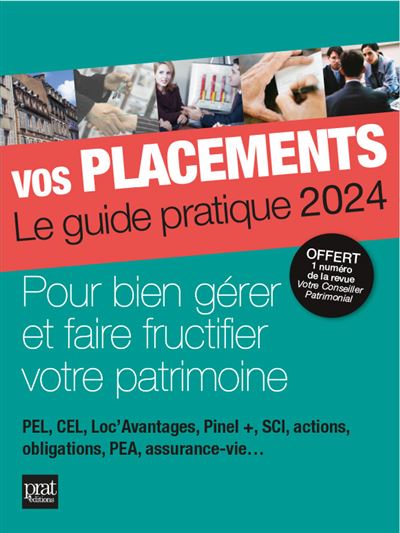 Vos Placements - Le Guide Pratique 2024 Pour Bien Gérer Et Faire ...