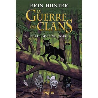 La guerre des clans illustrée - L'exil de Lune Noire
