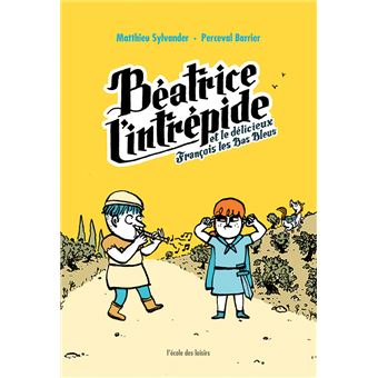 Béatrice l'intrépide - Et le délicieux François les Bas Bleus - 1