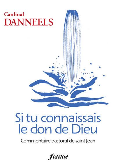 Si tu connaissais le don de Dieu - Godfried Danneels - broché