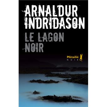 Une enquête du commissaire Erlendur Sveinsson - Le Lagon noir - 1
