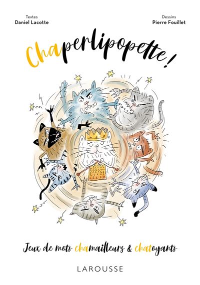 Chaperlipopette ! - Daniel Lacotte - Larousse - broché - Méthode de langue - Larousse