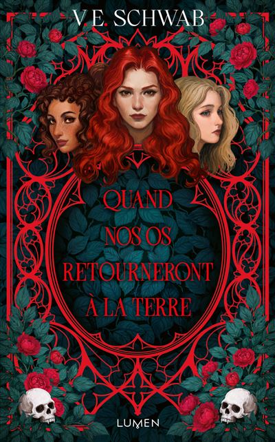Quand nos os retourneront à la terre - V.E. Schwab - Lumen Eds - broché - Roman
