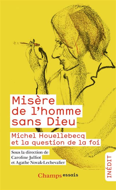 Misère de l'homme sans Dieu Michel Houellebecq et la question de la foi - Collectif - Flammarion - Poche - Essai