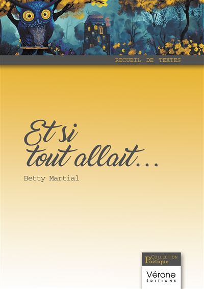 Et si tout allait... - Betty Martial - broché