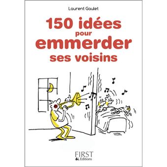 Petit Livre de - 150 idées pour emmerder ses voisins - 1