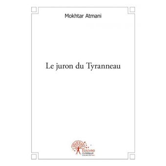 Le juron du tyranneau - broché - Mokhtar Atmani - Achat Livre | fnac