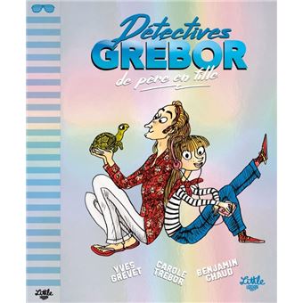 Détectives Grébor - DETECTIVES GREBOR DE PERE EN FILLE - 1