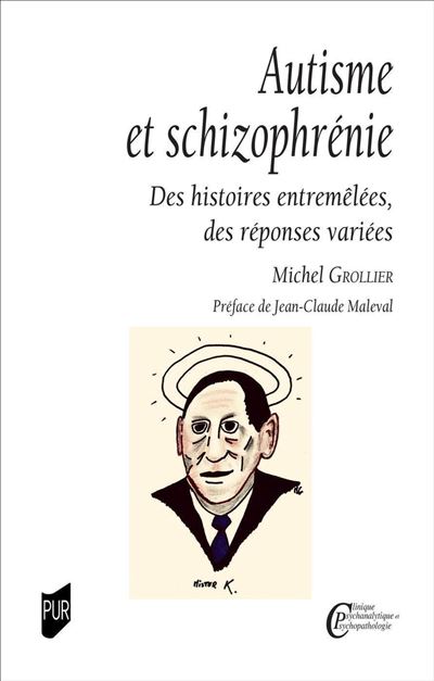 Autisme et schizophrénie Des histoires entremêlées, des réponses variées - Michel Grollier - Presses Universitaires Rennes - broché - Etude