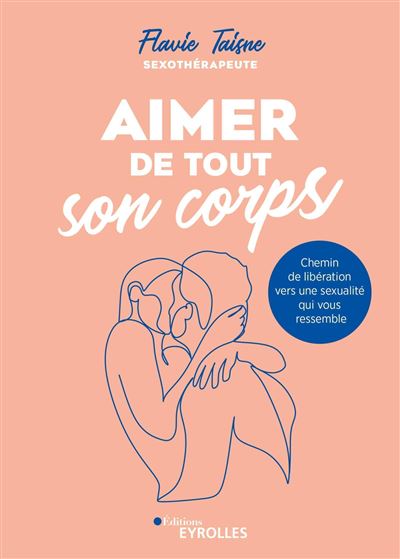 Aimer de tout son corps : Chemin de libération vers une sexualité qui vous ressemble - Flavie Taisne (2024)