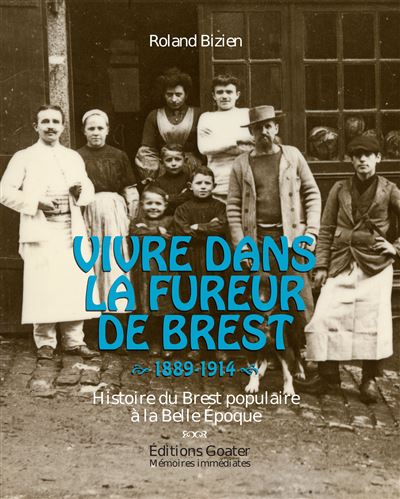 Vivre dans la fureur de Brest - Roland Bizien - broché
