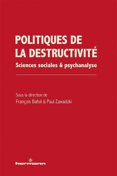Politiques de la destructivité - François Bafoil - broché