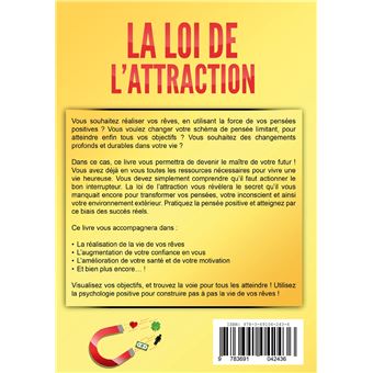 LA LOI DE L'ATTRACTION - Le pouvoir de la pensée positive