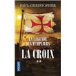 La légende des Templiers - tome 2 La croix