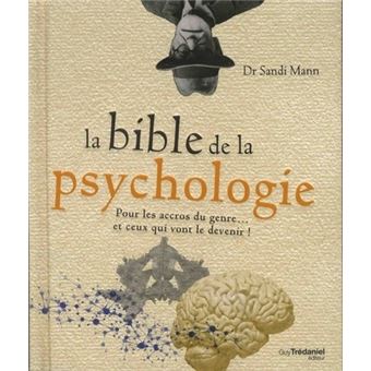 La bible de la psychologie - Pour les accros du genre... et ceux qui vont le devenir - 1