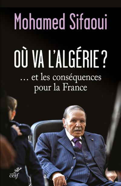 Où va l'Algérie ?... et les conséquences pour la France - Mohamed Sifaoui - broché