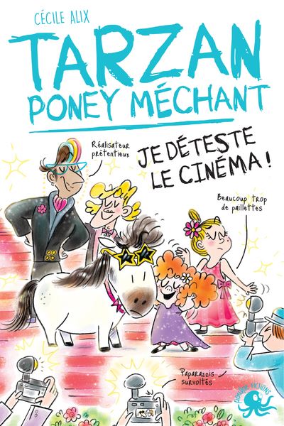 Tarzan poney mechant - Je deteste le cinema ! - Cecile Alix