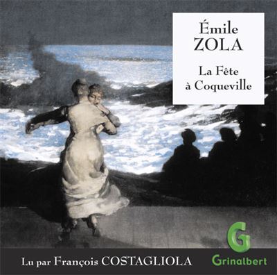 La Fête à Coqueville - Émile Zola - Texte lu (CD)