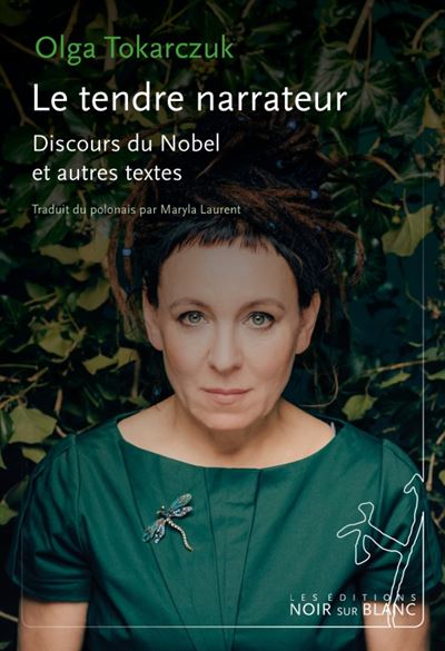 LE TENDRE NARRATEUR CONFERENCE DU NOBEL ET AUTRES TEXTES - Olga Tokarczuk - Broschur