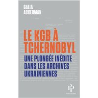 Le KGB à Tchernobyl - Une plongée inédite dans les archives ukrainiennes