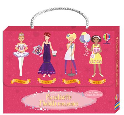 Ma valisette J'habille mes amies Les danseuses, Les actrices, Les popstars et Vive la fête ! - Dès 5 ans