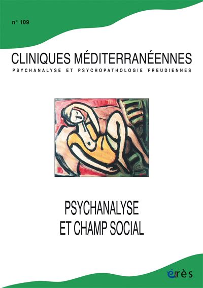 Cliniques méditerranéennes 109 - Psychanalyse et champ social -  Collectif - broché