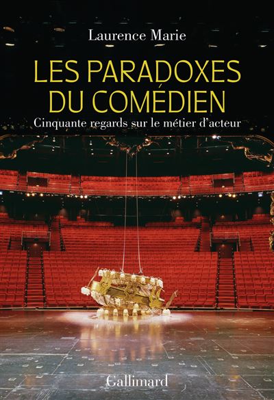 Les Paradoxes du comédien : Cinquante regards sur le métier d'acteur - Laurence Marie (2024)