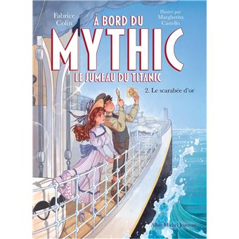 A Bord Du Mythic, Le Jumeau Du Titanic - A bord du Mythic, le jumeau du Titanic - tome 2 - Le Scarabée d'or - 1
