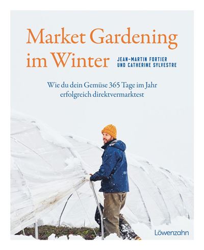 Market Gardening im Winter Wie du dein Gemuse 365 Tage im Ja
