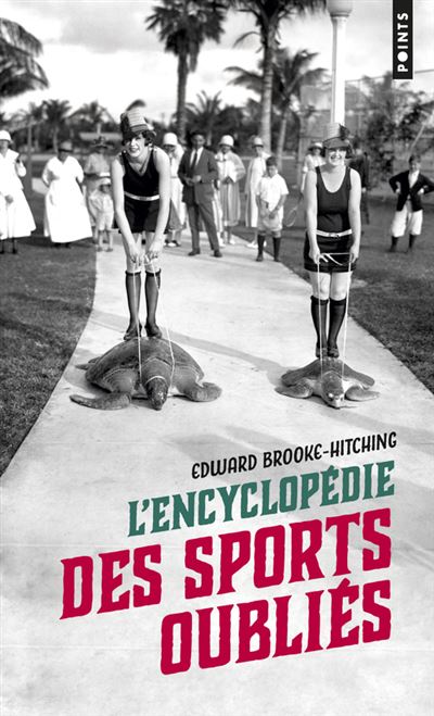 L'Encyclopedie des sports oublies - Edward Brooke-Hitchi