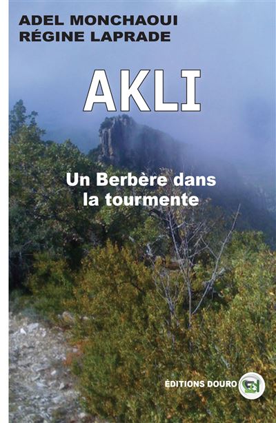 Akli, un Berbère dans la tourmente - Adel Monchaoui - Douro - broché - Roman