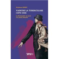 Vaincre la tuberculose (1879-1939)