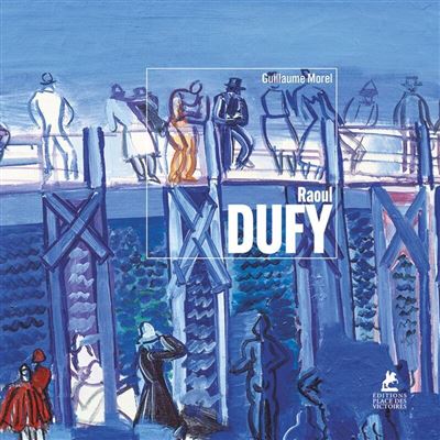 Dufy - Guillaume Morel - Place Des Victoires Eds - cartonné - Monographie