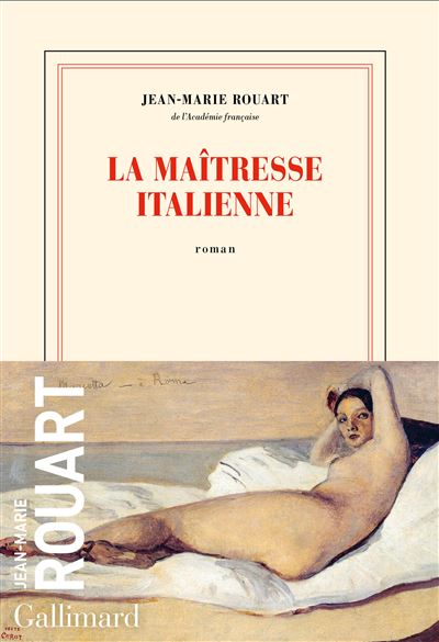 La maîtresse italienne - broché - Jean-Marie Rouart - Achat Livre ou ebook
