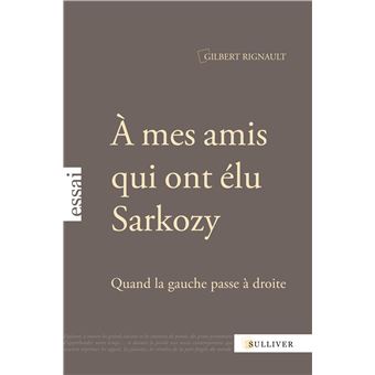 A Mes Amis Qui Ont Elu Sarkozy - 1