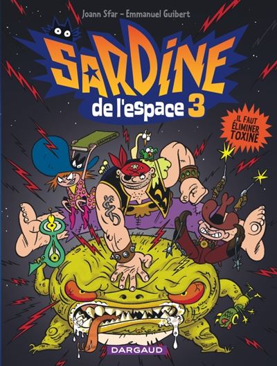 Sardine de l'espace - Tome 3 Il faut éliminer Toxine