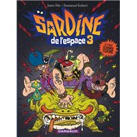 Sardine de l'espace - Tome 3 - Il faut éliminer Toxine