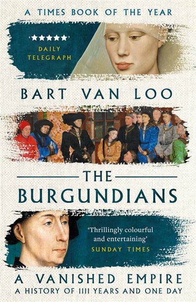 BURGUNDIANS - broché - Bart Van Loo, Nancy Forest Flier - Achat Livre ou  ebook