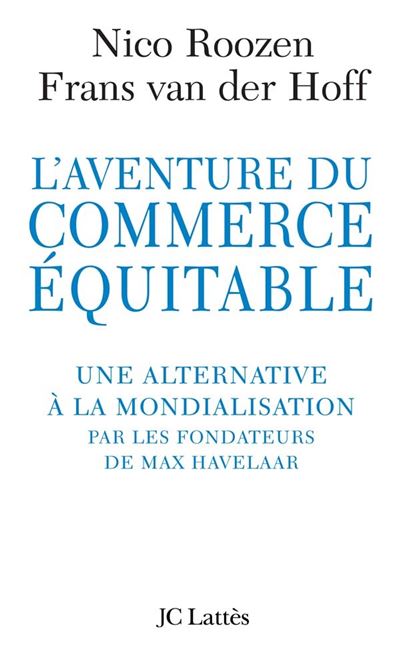 L'aventure du commerce équitable Une alternative à la mondialisation ...
