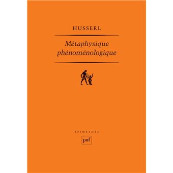 Métaphysique phénoménologique - Manuscrits posthumes (1908-1935) - 1