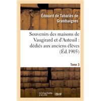Souvenirs des maisons de Vaugirard et d'Auteuil : dédiés aux anciens élèves. Tome 3