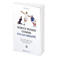 Agir et penser comme Kylian Mbappé