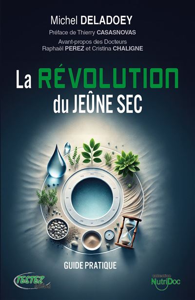 La révolution du Jeûne sec : Guide pratique - Michel Deladoey (2025)