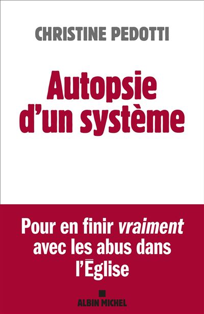 Autopsie d'un système: Pour en finir vraiment avec les abus dans l'Eglise - Christine Pedotti (2025)