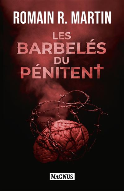 Les Barbelés du Pénitent - Romain R. Martin - broché
