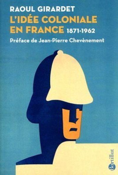 L'idée coloniale en France 1871-1962 - Raoul Girardet - Bartillat - broché - Essai - Bartillat