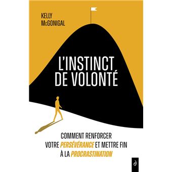 L'INSTINCT DE VOLONTE COMMENT RENFORCER VOTRE PERSEVERANCE - 1