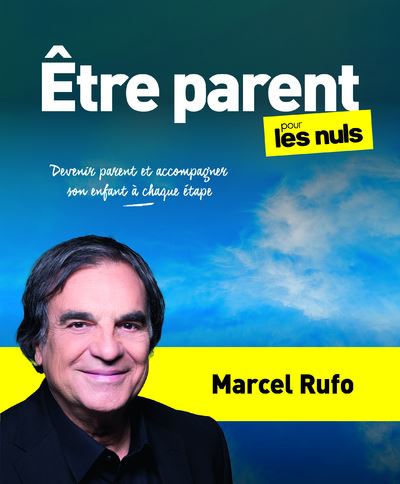 Etre parent pour les Nuls - Devenir parent et accompagner so